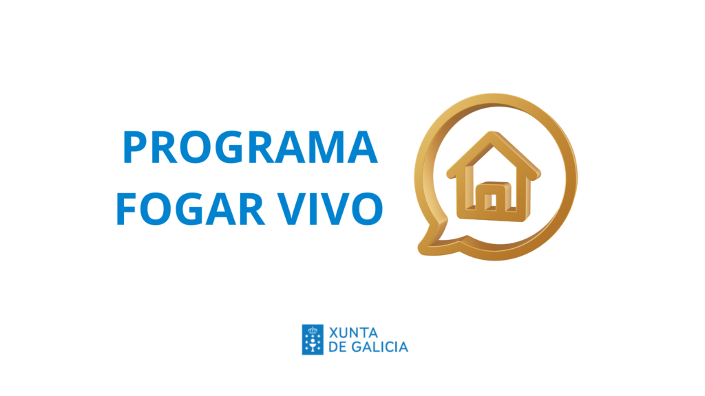 Programa Fogar Vivo da Xunta de Galicia